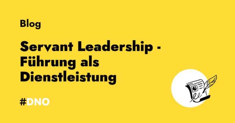 #DNO Blog: Servant Leadership - Führung als Dienstleistung