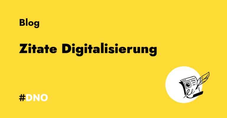 #DNO Blog: Zitate Digitalisierung