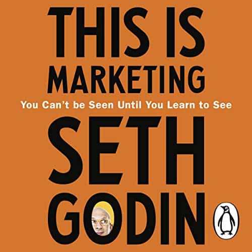 Cover: Seth Godin: This Is Marketing: You Can't Be Seen Until You Learn to See.