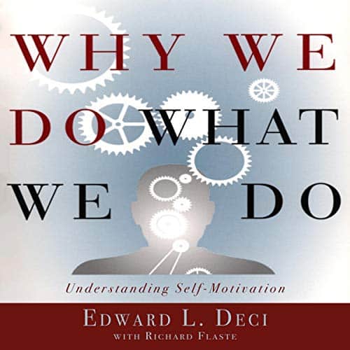 Cover: Why we do what we do. Understanding Self Motivation.