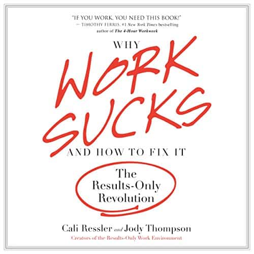 Cover: Why Work Sucks and How to Fix It: The Results-Only Revolution.